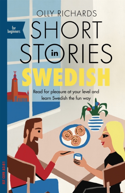 Short Stories in Swedish for Beginners : Read for pleasure at your level, expand your vocabulary and learn Swedish the fun way!, Paperback / softback Book