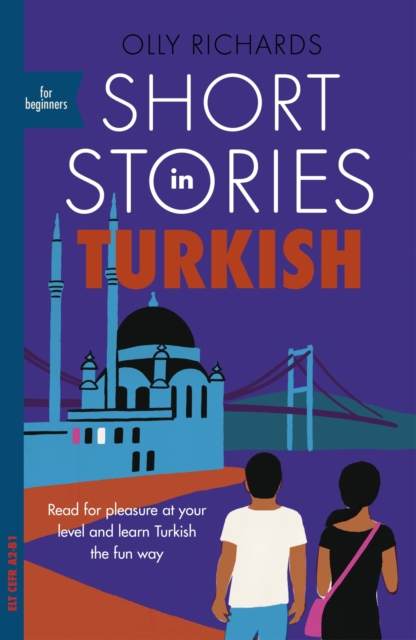 Short Stories in Turkish for Beginners : Read for pleasure at your level, expand your vocabulary and learn Turkish the fun way!, EPUB eBook