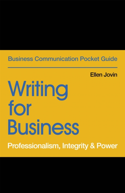 Writing for Business : Professionalism, Integrity & Power, Paperback / softback Book