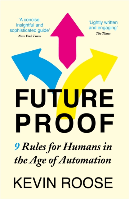 Futureproof : 9 Rules for Humans in the Age of Automation, Paperback / softback Book