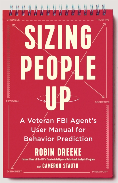 Sizing People Up : A Veteran FBI Agent's User Manual for Behavior Prediction, Paperback / softback Book