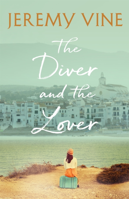 The Diver and The Lover : A novel of love and the unbreakable bond between sisters, Hardback Book