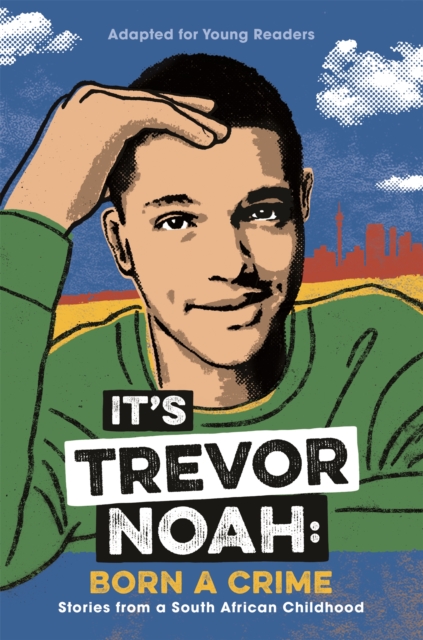 It's Trevor Noah: Born a Crime : (YA edition), Paperback / softback Book