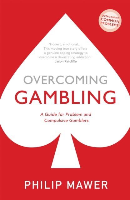 Overcoming Gambling : A Guide For Problem And Compulsive Gamblers, Paperback / softback Book