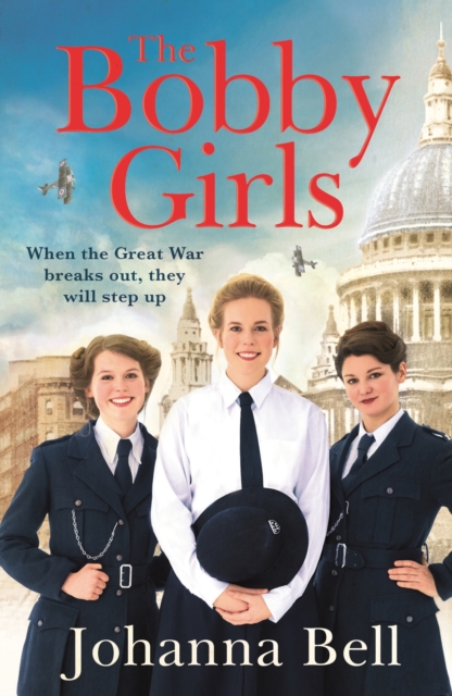 The Bobby Girls : Book One in a gritty, uplifting new WW1 series about Britain's first ever female police officers, EPUB eBook