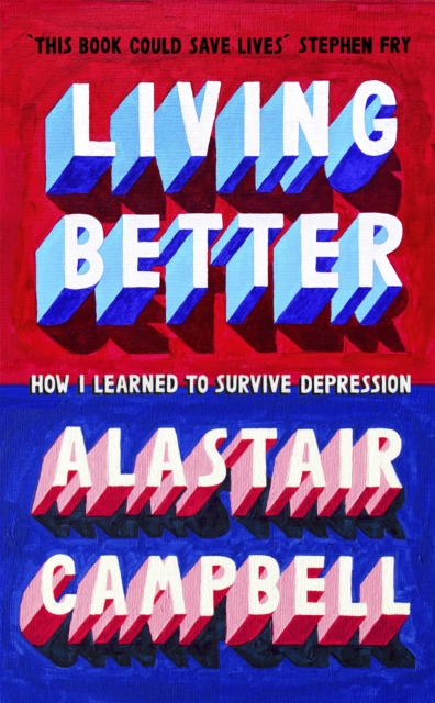 Living Better : How I Learned to Survive Depression, Paperback / softback Book