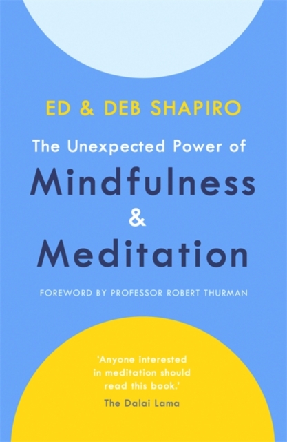 The Unexpected Power of Mindfulness and Meditation, Paperback / softback Book