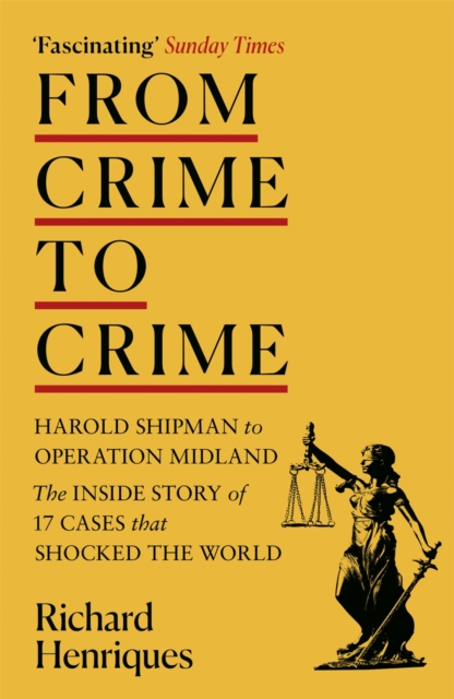 From Crime to Crime : Harold Shipman to Operation Midland - 17 cases that shocked the world, EPUB eBook