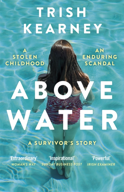 Above Water : A Stolen Childhood, An Enduring Scandal, A Survivor's Story, EPUB eBook