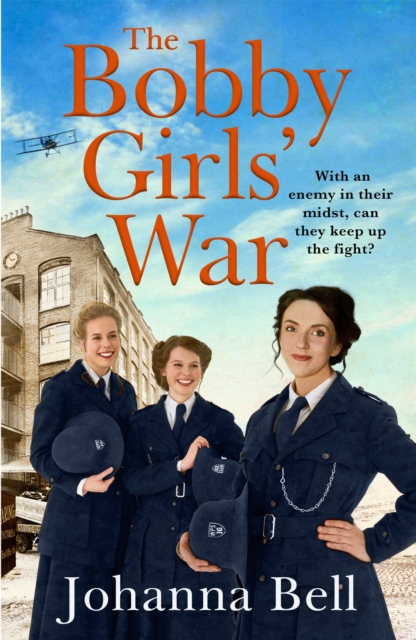The Bobby Girls' War : Book Four in a gritty, uplifting WW1 series about Britain's first ever female police officers, Paperback / softback Book