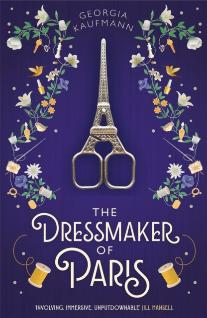 The Dressmaker of Paris : 'A story of loss and escape, redemption and forgiveness. Fans of Lucinda Riley will adore it' (Sunday Express), Hardback Book