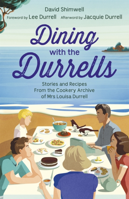 Dining with the Durrells : Stories and Recipes from the Cookery Archive of Mrs Louisa Durrell, Paperback / softback Book