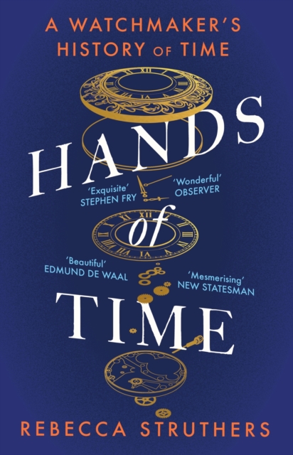Hands of Time : A Watchmaker's History of Time. 'An exquisite book' -- Stephen Fry, EPUB eBook