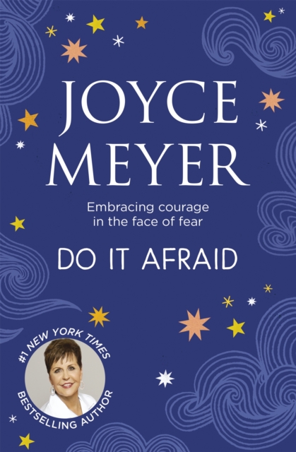 Do it Afraid : Embracing Courage in the Face of Fear, Paperback / softback Book