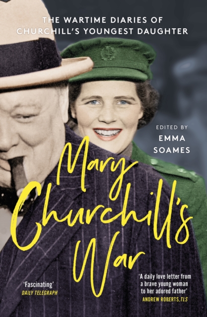 Mary Churchill's War : The Wartime Diaries of Churchill's Youngest Daughter, EPUB eBook