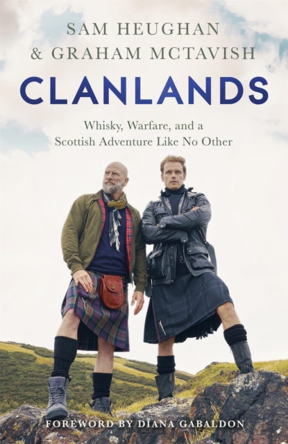 Clanlands : Whisky, Warfare, and a Scottish Adventure Like No Other, Hardback Book