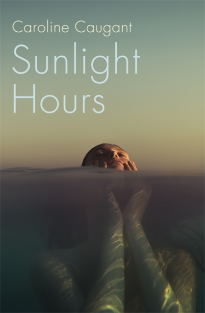 Sunlight Hours : Three women united by the secrets of a river . . ., Paperback / softback Book