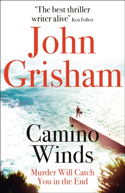 Camino Winds : The Ultimate Summer Murder Mystery from the Greatest Thriller Writer Alive, Paperback / softback Book