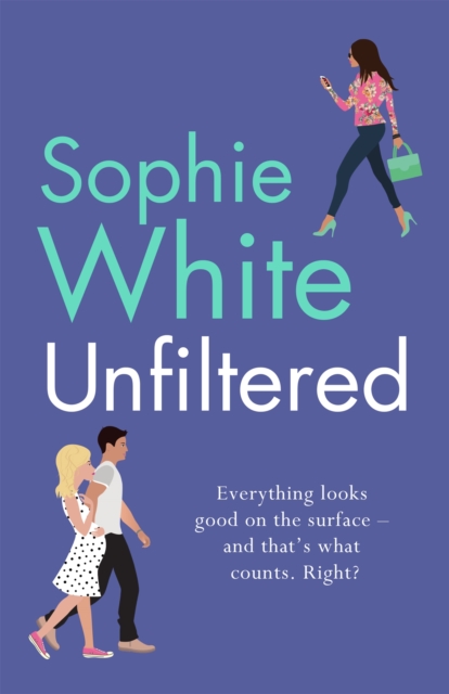 Unfiltered : A warm and hilarious page-turner about secrets, consequences and new beginnings, EPUB eBook