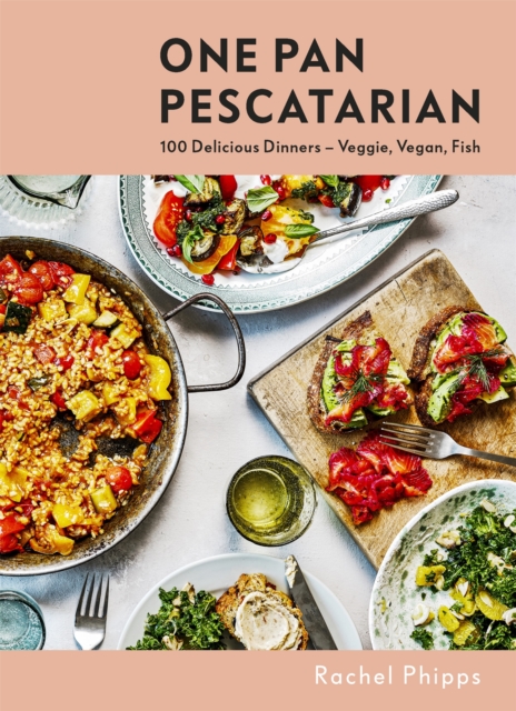 One Pan Pescatarian : 100 Delicious Dinners - Veggie, Vegan, Fish, Hardback Book