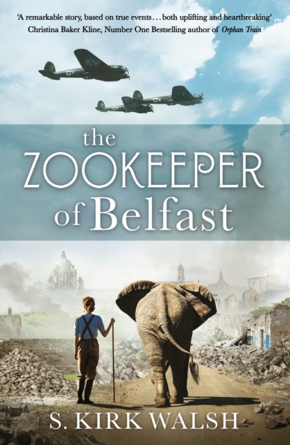 The Zookeeper of Belfast : A heart-stopping WW2 historical novel based on an incredible true story, EPUB eBook