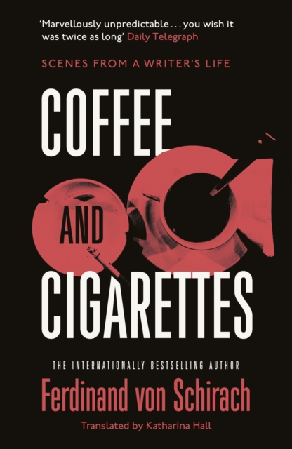 Coffee and Cigarettes : Scenes from a Writer's Life, Paperback / softback Book