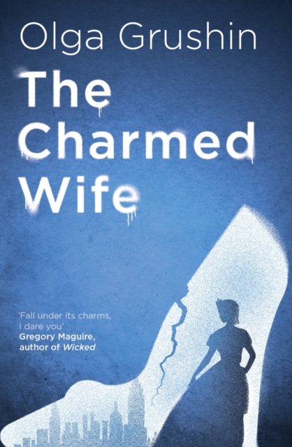 The Charmed Wife : 'Does for fairy tales what Bridgerton has done for Regency England' (Mail on Sunday), EPUB eBook
