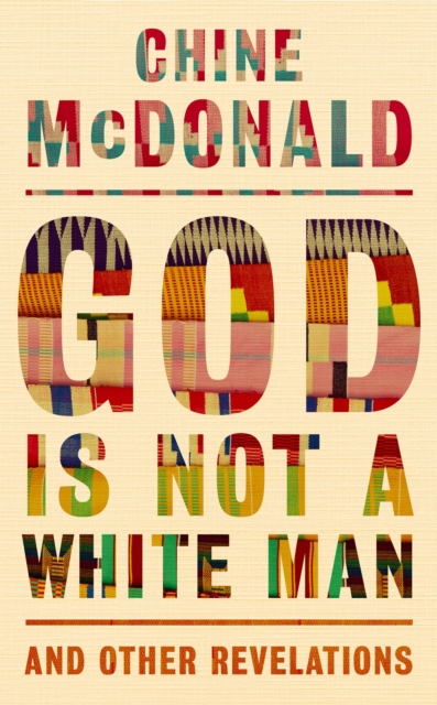 God Is Not a White Man : And Other Revelations, Hardback Book