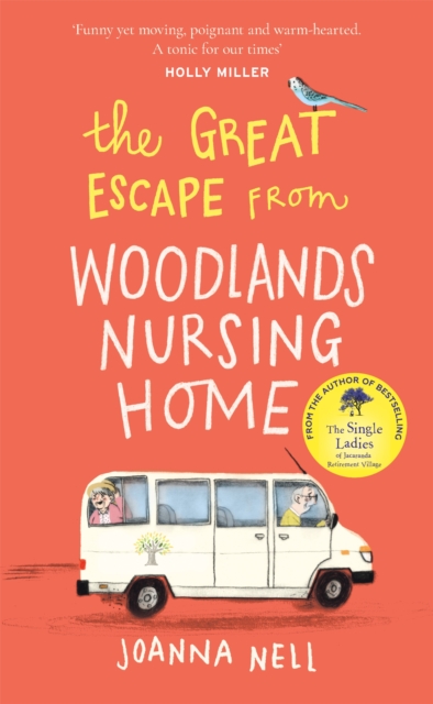 The Great Escape from Woodlands Nursing Home : A totally laugh out loud and uplifting novel of friendship, love and aging disgracefully, Paperback / softback Book