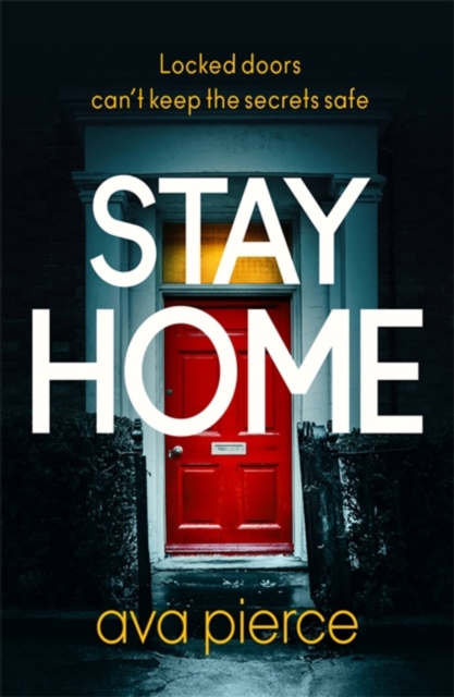 Stay Home : The gripping lockdown thriller about staying alert and staying alive, Paperback / softback Book