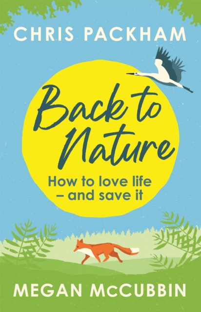 Back to Nature : How to Love Life - and Save It, Paperback / softback Book