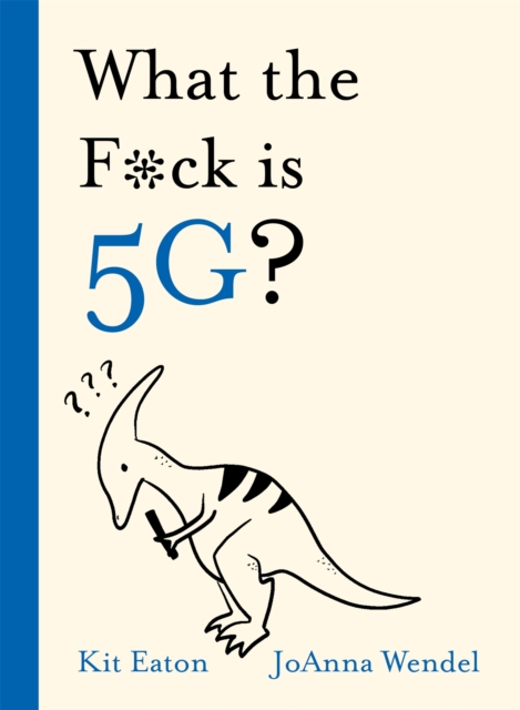 What the F*ck is 5G?, Hardback Book