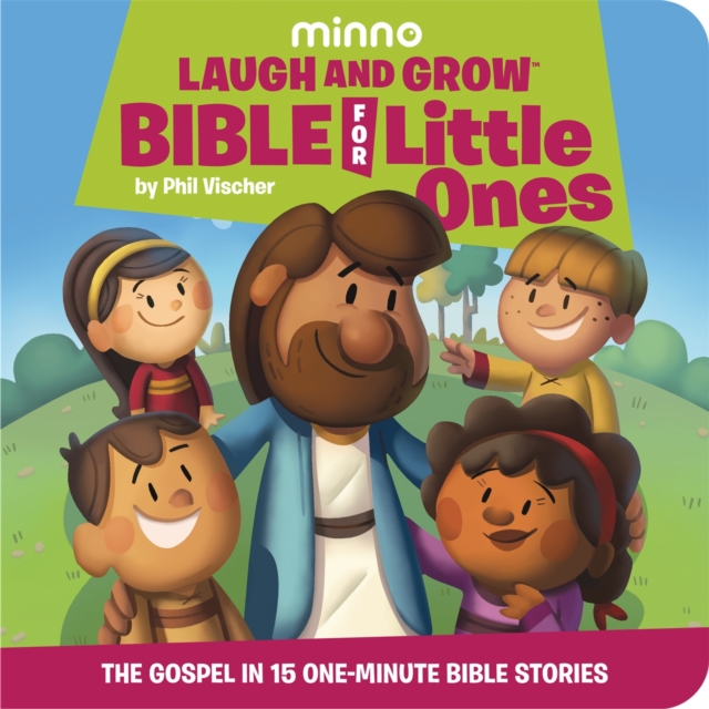 Laugh and Grow Bible for Little Ones : The Gospel in 15 One-Minute Bible Stories, Hardback Book