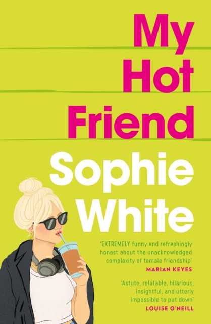 My Hot Friend : A funny and heartfelt novel about friendship from the bestselling author, Paperback / softback Book