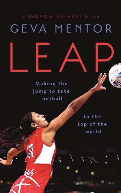 Leap : Making the jump to take netball to the top of the world, EPUB eBook