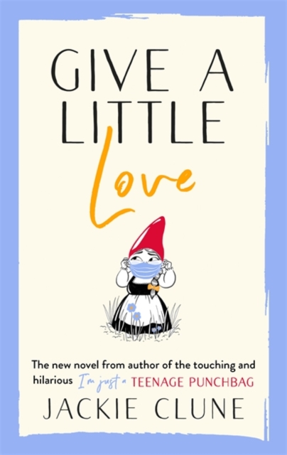 Give a Little Love : The feel good novel as featured on Graham Norton's Virgin Show, Hardback Book