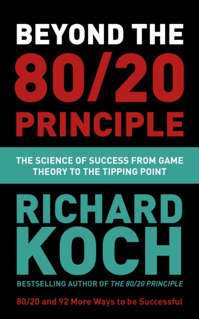 Beyond the 80/20 Principle : The Science of Success from Game Theory to the Tipping Point, EPUB eBook