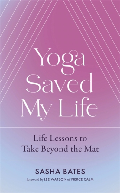 Yoga Saved My Life, Hardback Book