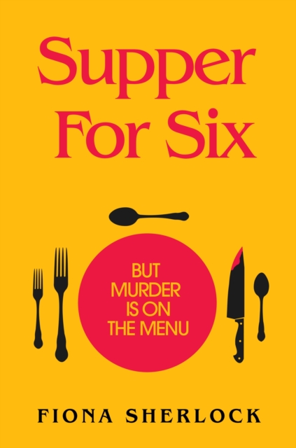 Supper For Six : A twisty and gripping cosy crime murder mystery, Paperback / softback Book