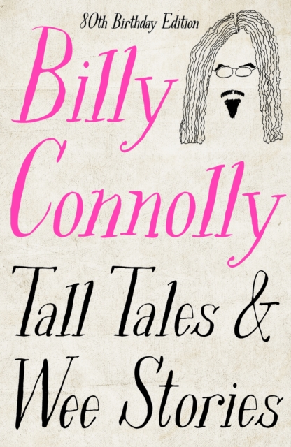 Tall Tales and Wee Stories : The Best of Billy Connolly, Paperback / softback Book