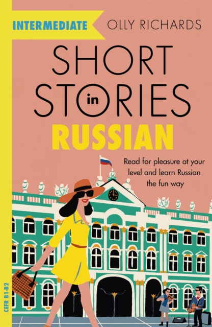 Short Stories in Russian for Intermediate Learners : Read for pleasure at your level, expand your vocabulary and learn Russian the fun way!, Paperback / softback Book