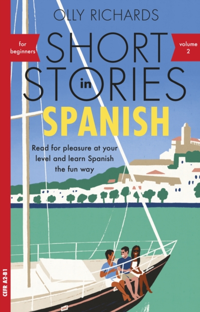 Short Stories in Spanish for Beginners, Volume 2 : Read for pleasure at your level, expand your vocabulary and learn Spanish the fun way with Teach Yourself Graded Readers, EPUB eBook