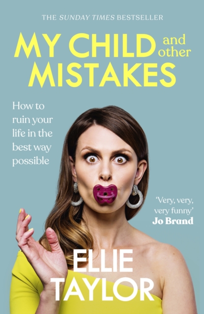 My Child and Other Mistakes : How to ruin your life in the best way possible, EPUB eBook