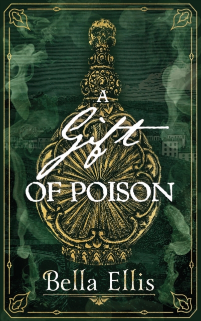 A Gift of Poison : Betrayal. Mystery. Murder. The Bronte sisters are on the case . . ., Hardback Book