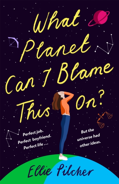 What Planet Can I Blame This On? : a hilarious, swoon-worthy romcom about following the stars, Paperback / softback Book