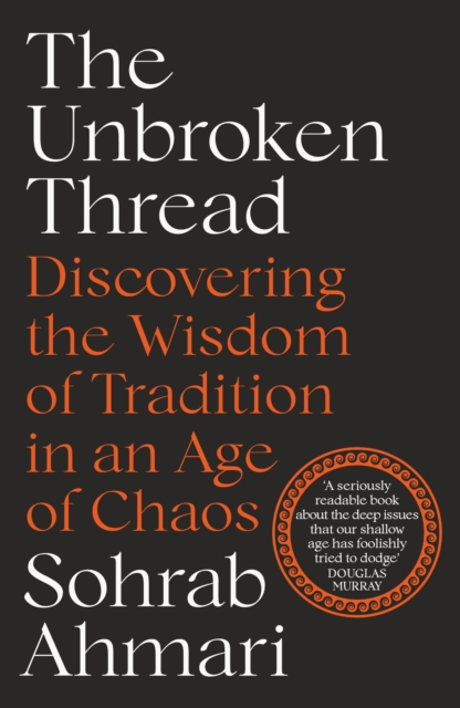 The Unbroken Thread : Discovering the Wisdom of Tradition in an Age of Chaos, EPUB eBook