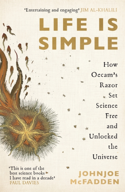 Life is Simple : How Occam's Razor Set Science Free And Unlocked the Universe, Paperback / softback Book