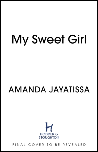 My Sweet Girl : An addictive, shocking thriller with an UNFORGETTABLE narrator, EPUB eBook
