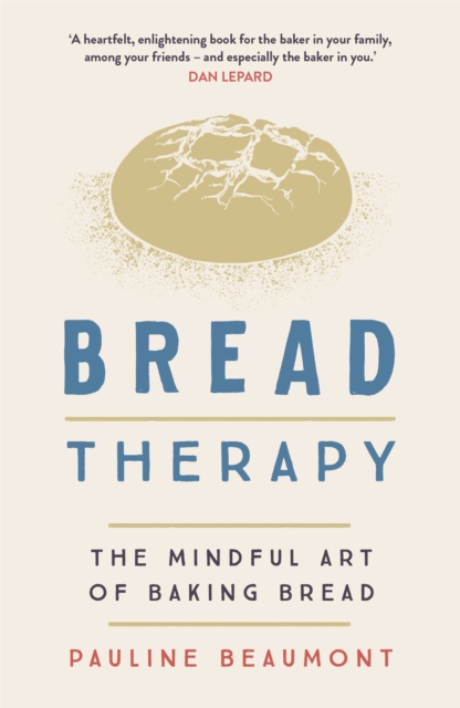 Bread Therapy : The Mindful Art of Baking Bread, Paperback / softback Book