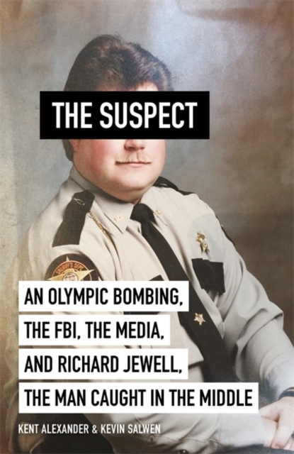 The Suspect : A contributing source for the film Richard Jewell, Paperback / softback Book